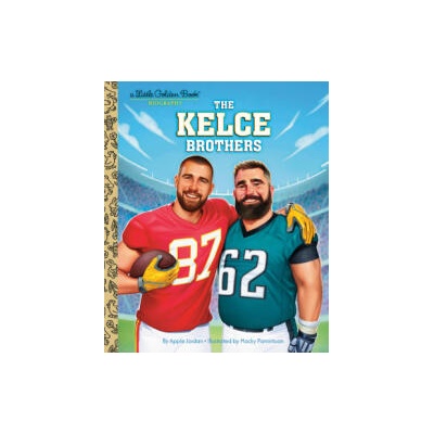 The Kelce Brothers: A Little Golden Book Biography | JORDAN APPLE