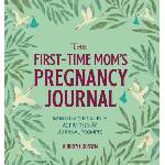 Rockridge pr The First-Time Mom's Pregnancy Journal: Monthly Checklists, Activities, & Journal Prompts | Aubrey Grossen