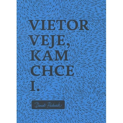 Vietor veje, kam chce I.
