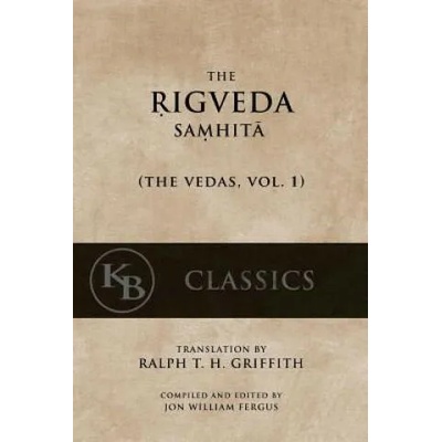 The Rigveda Samhita | Anonymous, Ralph T H Griffth, Jon W Fergus