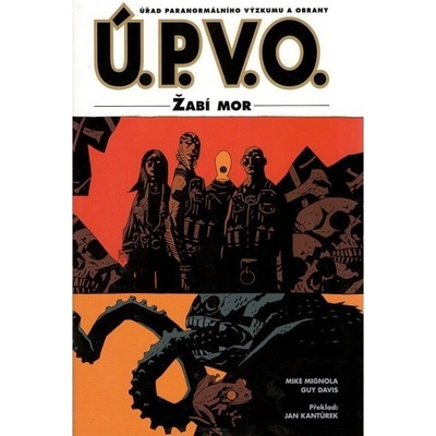 Ú.P.V.O. 03: Žabí mor - Mike Mignola