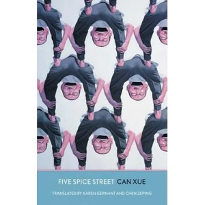 Five Spice Street | Can Xue (ISBN: 9780300167962)