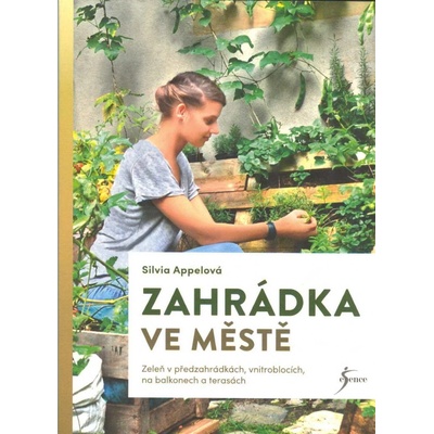Zahrádka ve městě - Silvia Appelová