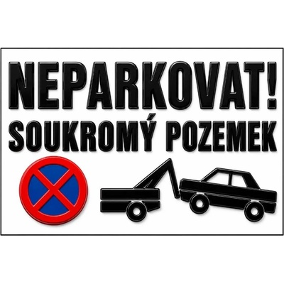 Bezvadary.cz | 3D cedule Neparkovat – soukromý pozemek s odtahem vozidla (na šířku) - 30x15 cm / Hliníkový sendvič tl. 3mm 3dcn3
