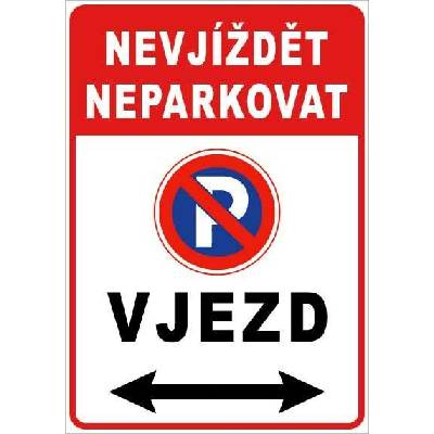 Cedule Neparkovat – nevjíždět a neparkovat u vjezdu (na výšku) - A3 - 30x42 cm / Plast tl. 5 mm cn34