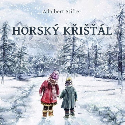 Horský křišťál - Adalbert Stifter; Jiří Schwarz