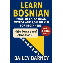 Learn Bosnian (Bailey Barney,Bailey Barney)(Brožovaná)
