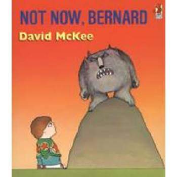 Not Now, Bernard - David McKee