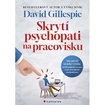 Skrytí psychopati na pracovisku - Gillespie David