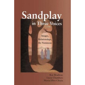 Sandplay in Three Voices | Kay Bradway, Lucia Chambers, Maria Ellen Chiaia (ISBN: 9780415763516)
