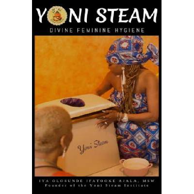 Yoni Steam: Divine Feminine Hygiene | Olosunde Ajala