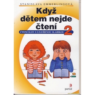 Když dětem nejde čtení 2 - Čtení slov s uzavřenou slabikou - Emmerlingová Stanislava