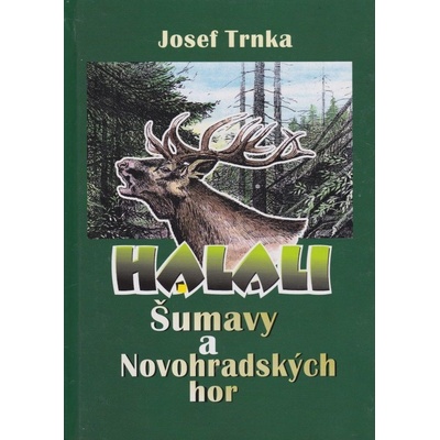 HALALI ŠUMAVY A NOVOHRADSKÝCH HOR - Trnka