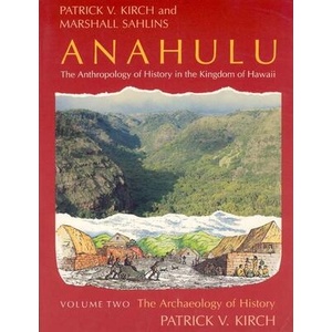 Anahulu: The Anthropology of History in the Kingdom of Hawaii, Volume 2 | Patrick Vinton Kirch, Marshall Sahlins (ISBN: 9780226733661)