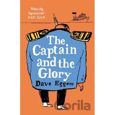 The Captain and the Glory - Dave Eggers