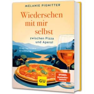 Wiedersehen mit mir selbst zwischen Pizza und Aperol (ISBN: 9783833896965)