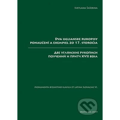 Dva uglianske rukopisy ponaučení a exempiel zo 17. storočia / Две углянские рукопис - Svetlana Šašerina