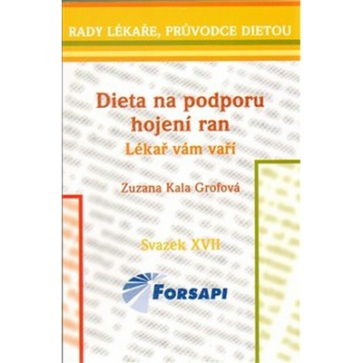 Zuzana Grofová Dieta na podporu hojení ran Lékař vám vaří - Svazek XVII