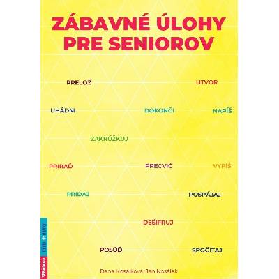 Zábavné úlohy pre seniorov (slovensky) Jan Nosálek, Dana Nosálková