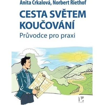 Cesta světem koučování Crkalová Anita, Riethof Norbert