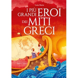 I pi? grandi eroi dei miti greci | Luisa Mattia, V. Belloni (2019)