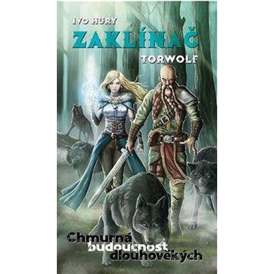 Zaklínač Torwolf - Ivo Hury