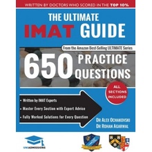 The Ultimate IMAT Guide 650 Practice Questions, Fully Worked Solutions, Time Saving Techniques, Score Boosting Strategies, 2019 Edition, UniAd Agarwal Rohan