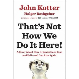That's Not How We Do It Here! | John Kotter, Holger Rathgeber (ISBN: 9780399563942)