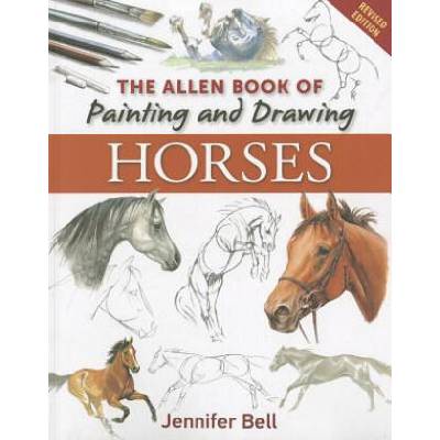 Allen Book of Painting and Drawing Horses | Jennifer Bell