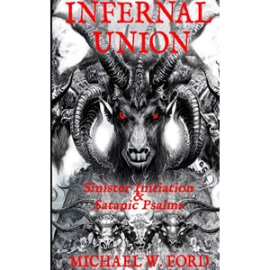 INFERNAL UNION | Michael W. Ford (ISBN: 9781304971128)