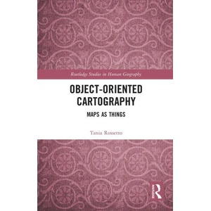 Object-Oriented Cartography | Tania Rossetto (ISBN: 9780367729387)