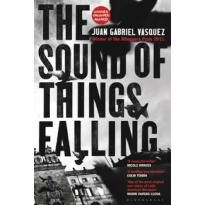 Sound of Things Falling | Juan Gabriel Vasquez (2013)