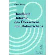 Handbuch Didaktik des Übersetzens und Dolmetschens