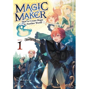 Magic Maker: How to Create Magic in Another World (Light Novel) Vol. 1 | V01 (ISBN: 9798897652242)