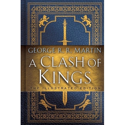 A Clash of Kings: The Illustrated Edition - George R.R. Martin