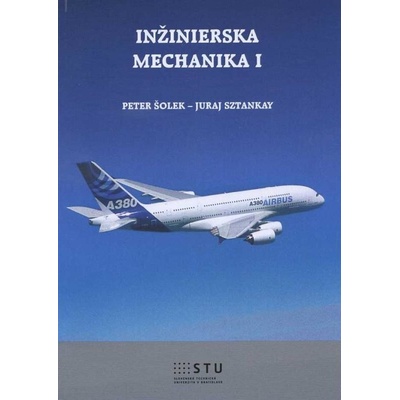 Inžinierska mechanika I - Peter Šolek