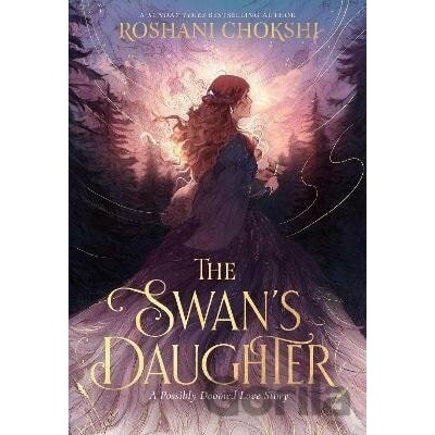 Swan´s Daughter - Roshani Chokshi