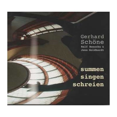 Ralf Benschu & Jens Goldhardt Gerhard Schöne - Summen Singen Schreien CD