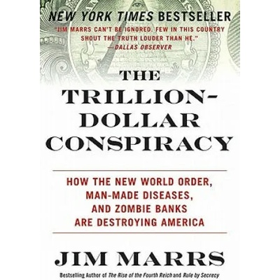 Trillion-Dollar Conspiracy | Jim Marrs