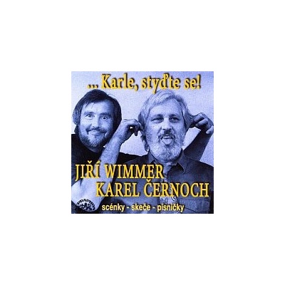 Karle, styďte se! Scénky, skeče, písničky - Jiří Wimmer, Karel Černoch