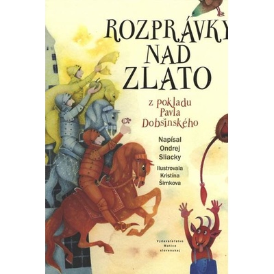 Rozprávky nad zlato Ondrej Sliacky, Kristína Šimkova ilustrácie