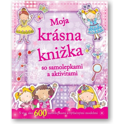 Moja krásna knižka so samolepkami a aktivitami -