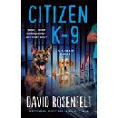 Citizen K-9: A K Team Novel Rosenfelt David