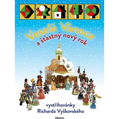 Veselé Vánoce a šťastný nový rok Vystřihovánky Richarda Vyškovského