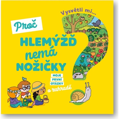 Vysvětli mi... Proč hlemýžď nemá nožičky?