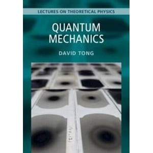 Quantum Mechanics: Volume 3, Lectures on Theoretical Physics | David Tong (ISBN: 9781009594820)