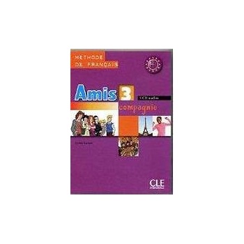 AMIS ET COMPAGNIE 3 CD /3/ CLASSE - COLETTE, S.