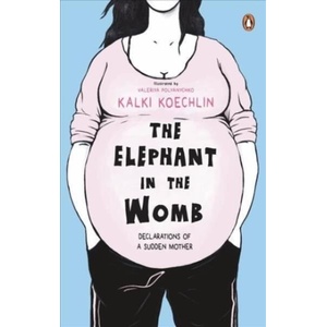 Elephant in the Womb | Kalki Koechlin (ISBN: 9780143454052)