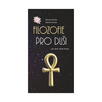 Slavica Kroča: Filozofie pro duši - ...po čem duše touží