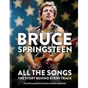 Bruce Springsteen: All the Songs | Jean-Michel Guesdon (ISBN: 9781784726492)